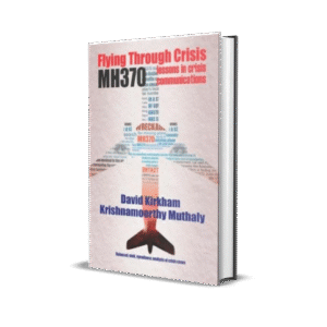 Flying Through Crisis: MH370 – Lessons in Crisis Communications (2015)